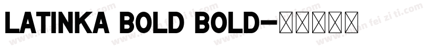 Latinka Bold Bold字体转换